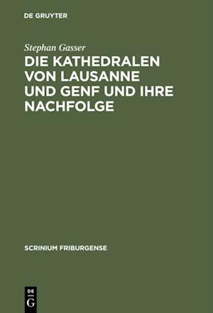 Die Kathedralen von Lausanne und Genf und ihre Nachfolge