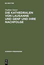 Die Kathedralen von Lausanne und Genf und ihre Nachfolge