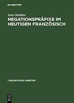 Negationspräfixe im heutigen Französisch