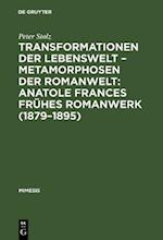 Transformationen der Lebenswelt – Metamorphosen der Romanwelt: Anatole Frances frühes Romanwerk (1879–1895)