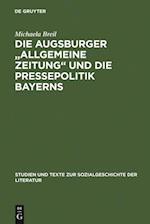 Die Augsburger "Allgemeine Zeitung" und die Pressepolitik Bayerns