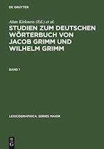 Studien zum Deutschen Wörterbuch von Jacob Grimm und Wilhelm Grimm