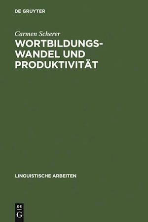 Wortbildungswandel und Produktivität