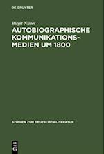 Autobiographische Kommunikationsmedien um 1800