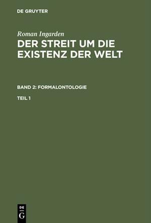 Roman Ingarden: Der Streit um die Existenz der Welt. Band 2: Formalontologie. Teil 1