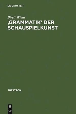 ''Grammatik'' der Schauspielkunst