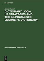 Dictionary Look-up Strategies and the Bilingualised Learner''s Dictionary