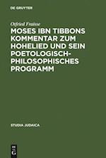 Moses ibn Tibbons Kommentar zum Hohelied und sein poetologisch-philosophisches Programm