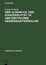 Der Ausdruck der Konzessivität in der deutschen Gegenwartssprache