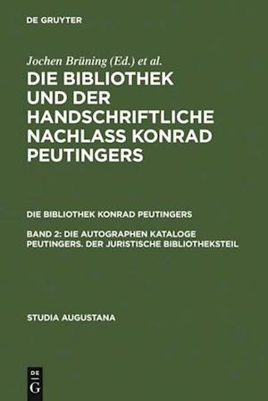 Die autographen Kataloge Peutingers. Der juristische Bibliotheksteil