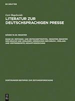 Zeitungs- und Zeitschriftentitel- Register; Register der Drucke und Verleger; Verzeichnis der Druck-, Verlags- und Vertriebsorte; Gesamtverzeichnis