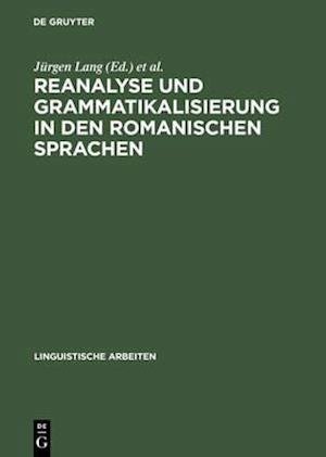 Reanalyse und Grammatikalisierung in den romanischen Sprachen