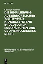 Die Regulierung außerbörslicher Wertpapierhandelssysteme im deutschen, europäischen und US-amerikanischen Recht