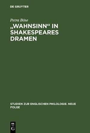 "Wahnsinn" in Shakespeares Dramen