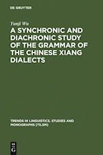 Synchronic and Diachronic Study of the Grammar of the Chinese Xiang Dialects