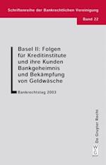 Basel II: Folgen für Kreditinstitute und ihre Kunden. Bankgeheimnis und Bekämpfung von Geldwäsche