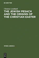 Jewish Pesach and the Origins of the Christian Easter