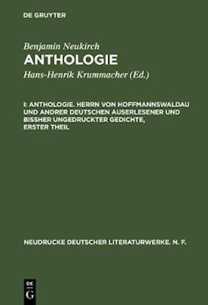 Anthologie. Herrn von Hoffmannswaldau und andrer Deutschen auserlesener und bißher ungedruckter Gedichte, erster Theil