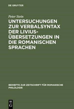 Untersuchungen zur Verbalsyntax der Liviusübersetzungen in die romanischen Sprachen