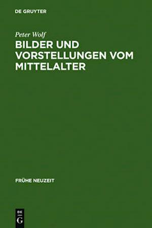 Bilder und Vorstellungen vom Mittelalter