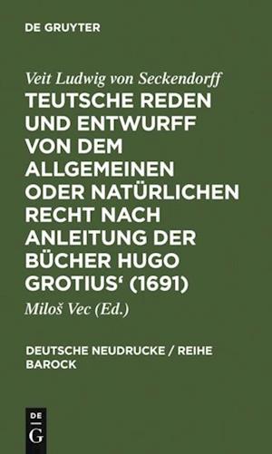 Teutsche Reden und Entwurff von dem allgemeinen oder natürlichen Recht nach Anleitung der Bücher Hugo Grotius'' (1691)