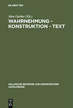 Wahrnehmung - Konstruktion - Text