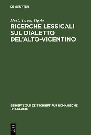 Ricerche lessicali sul dialetto del’Alto-Vicentino