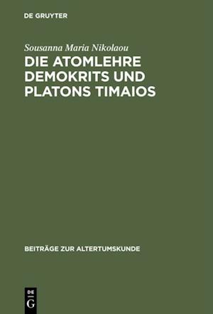 Die Atomlehre Demokrits und Platons Timaios