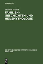 Familiengeschichten und Heilsmythologie