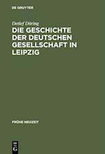 Die Geschichte der Deutschen Gesellschaft in Leipzig