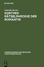 Goethes Rätselparodie der Romantik
