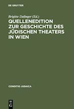 Quellenedition zur Geschichte des jüdischen Theaters in Wien