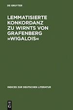 Lemmatisierte Konkordanz zu Wirnts von Grafenberg »Wigalois«