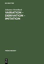 Variation – Derivation – Imitation