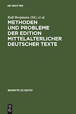 Methoden und Probleme der Edition mittelalterlicher deutscher Texte