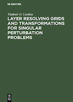 Layer Resolving Grids and Transformations for Singular Perturbation Problems