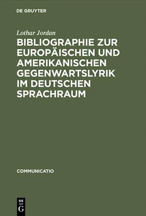 Bibliographie zur europäischen und amerikanischen Gegenwartslyrik im deutschen Sprachraum