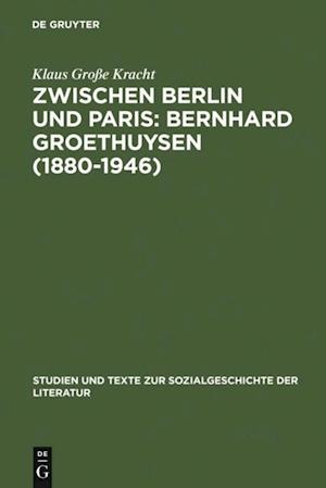 Zwischen Berlin und Paris: Bernhard Groethuysen (1880-1946)