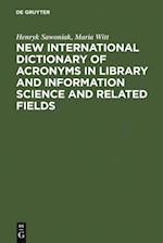 New International Dictionary of Acronyms in Library and Information Science and Related Fields