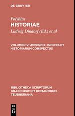Appendix. Indices et historiarum conspectus