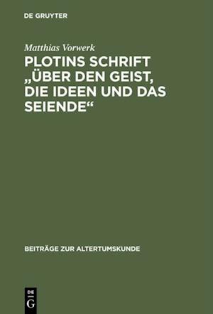 Plotins Schrift "Über den Geist, die Ideen und das Seiende"