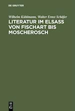 Literatur im Elsaß von Fischart bis Moscherosch
