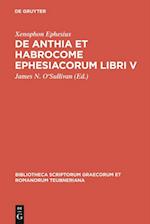 De Anthia et Habrocome Ephesiacorum libri V