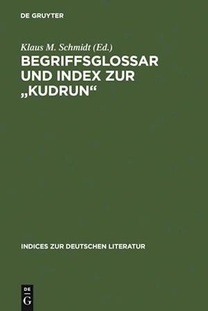 Begriffsglossar und Index zur "Kudrun"