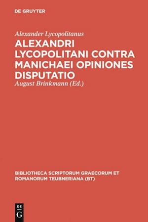 Alexandri Lycopolitani contra Manichaei opiniones disputatio