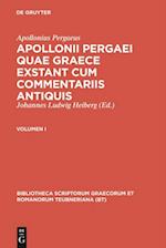 Apollonius Pergaeus: Apollonii Pergaei quae Graece exstant cum commentariis antiquis. I