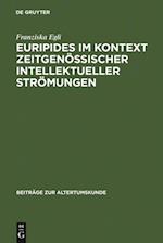 Euripides im Kontext zeitgenössischer intellektueller Strömungen