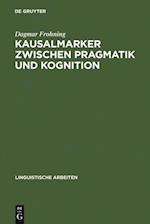 Kausalmarker zwischen Pragmatik und Kognition