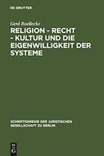 Religion - Recht - Kultur und die Eigenwilligkeit der Systeme