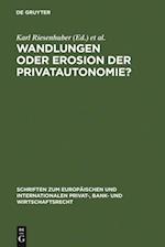 Wandlungen oder Erosion der Privatautonomie?